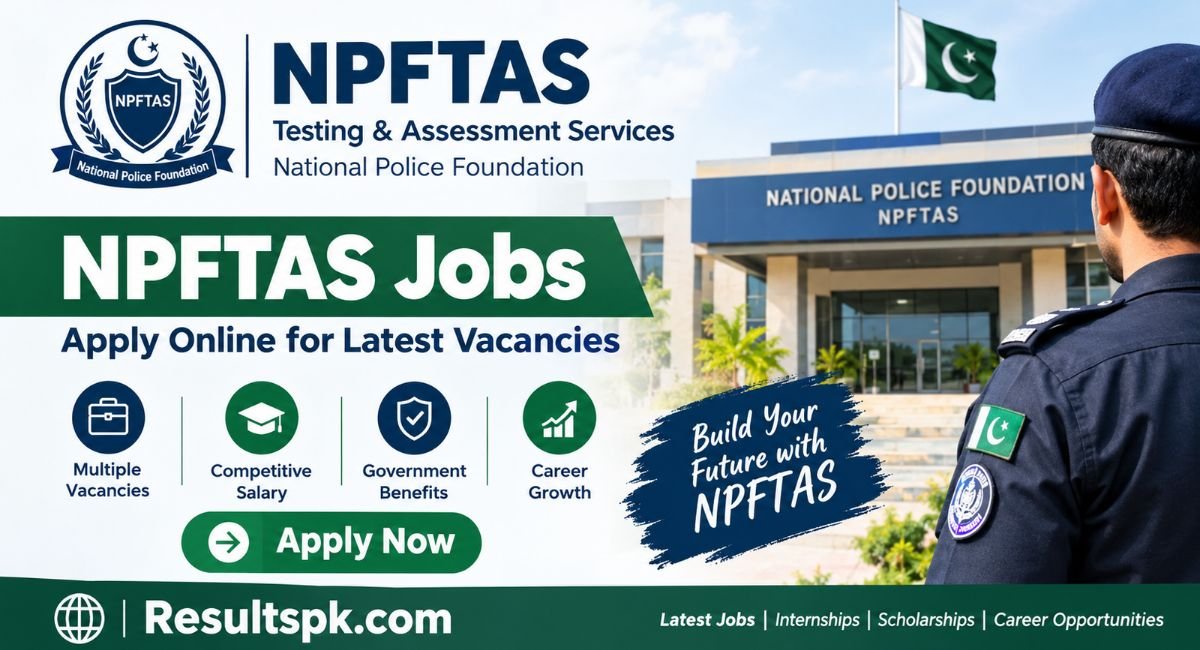 NPFTAS Jobs 2026 – Apply Online for Latest Vacancies